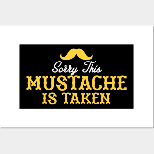 Sorry, This Mustache is Taken Posters and Art